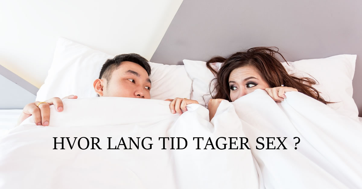 Hvor lang tid tager sex ?