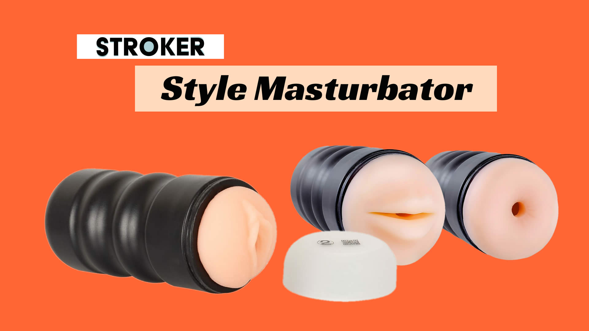 Stroker Style Masturbator
